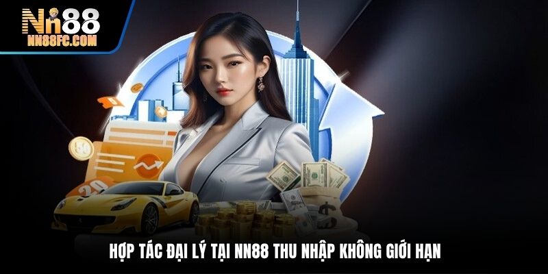 Hợp tác đại lý tại NN88 thu nhập không giới hạn