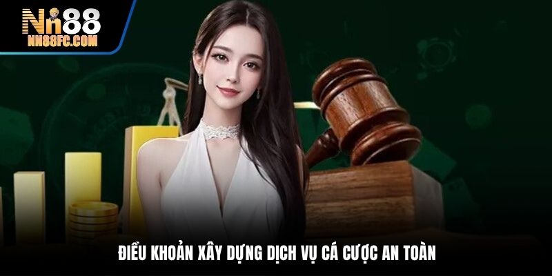 Điều khoản xây dựng dịch vụ cá cược an toàn