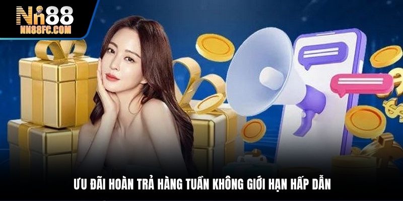 Khuyến mãi NN88 không giới hạn áp dụng hàng tuần