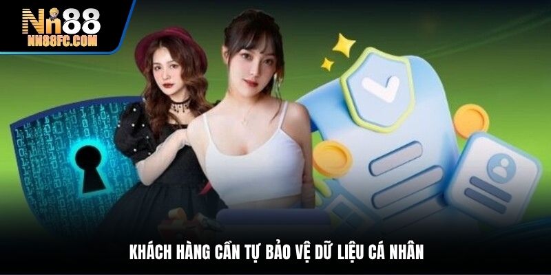 Khách hàng cần tự bảo vệ dữ liệu cá nhân