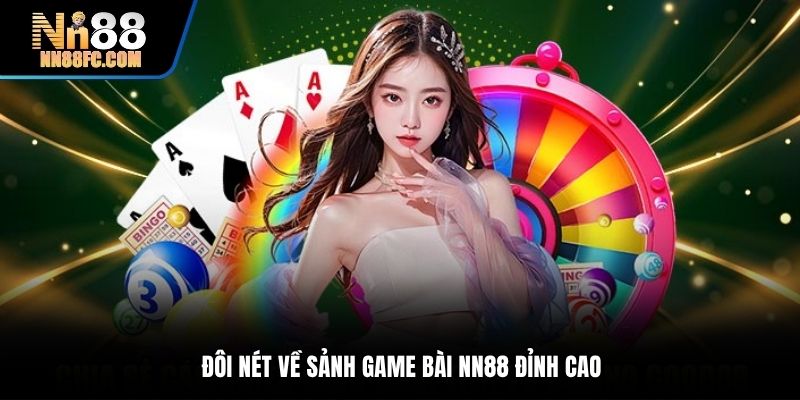 Đôi nét về sảnh game bài NN88 đỉnh cao