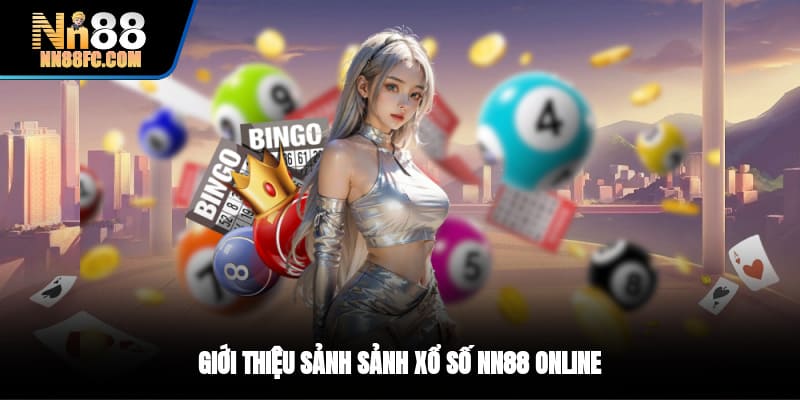 Giới thiệu sảnh sảnh xổ số NN88 online