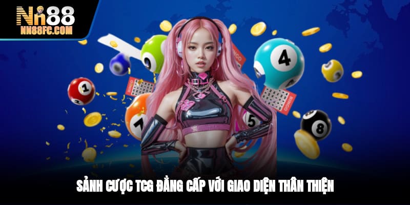 Sảnh cược TCG đẳng cấp với giao diện thân thiện