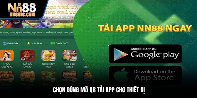 Chọn đúng mã QR tải app cho thiết bị