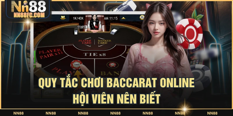 Quy tắc chơi Baccarat online hội viên nên biết