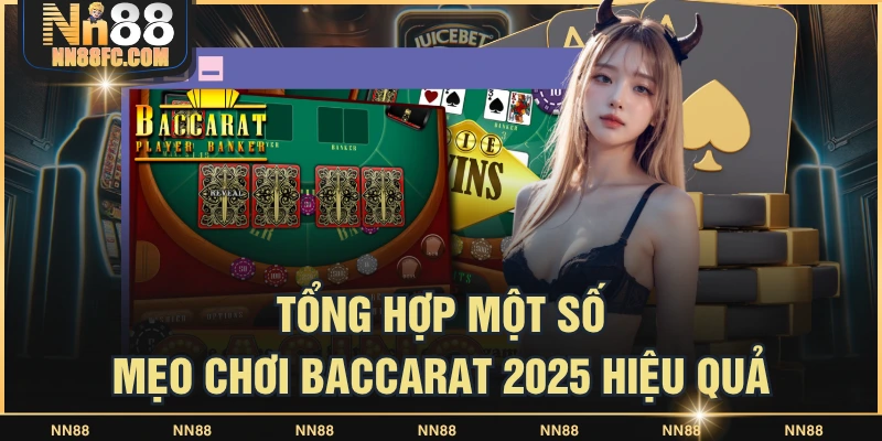 Tổng hợp một số mẹo chơi Baccarat 2025 hiệu quả